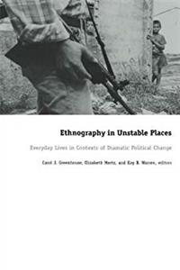 ePub Ethnography in Unstable Places: Everyday Lives in Contexts of Dramatic Political Change download