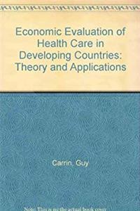 ePub Economic Evaluation of Health Care in Developing Countries: Theory and Applications download