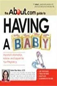 ePub The About.Com Guide To Having A Baby: Important Information, Advice, and Support for Your Pregnancy (About.com Guides) download