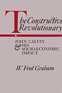 ePub The constructive revolutionary;: John Calvin  his socio-economic impact, download