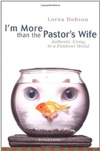 ePub I'm More Than the Pastor's Wife: Authentic Living in a Fishbowl World download