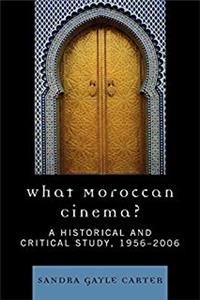 ePub What Moroccan Cinema?: A Historical and Critical Study, 1956D2006 (After the Empire: The Francophone World and Postcolonial France) download