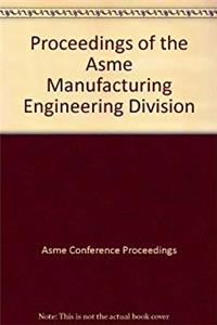 ePub PROCEEDINGS OF THE ASME MANUFACTURING ENGINEERING DIVISION (I00689) download