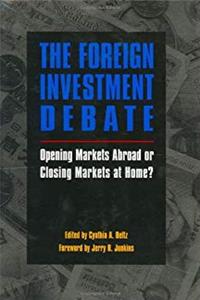 ePub The Foreign Investment Debate: Opening Markets Abroad or Closing Markets at Home? download