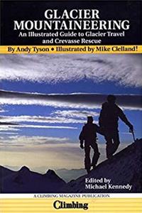 ePub Glacier Mountaineering: An Illustrated Guide to Glacier Travel and Crevasse Rescue, Revised Edition download