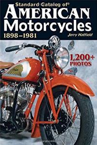 ePub Standard Catalog of American Motorcycles 1898-1981: The Only Book to Fully Chronicle Every Bike Ever Built download
