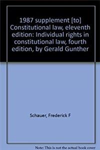 ePub 1987 supplement [to] Constitutional law, eleventh edition: Individual rights in constitutional law, fourth edition, by Gerald Gunther download