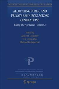 ePub Allocating Public and Private Resources across Generations: Riding the Age Waves - Volume 2 (International Studies in Population) download