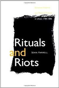 ePub Rituals and Riots: Sectarian Violence and Political Culture in Ulster, 1784-1886 download