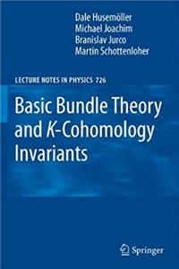 ePub Basic Bundle Theory and K-Cohomology Invariants (Lecture Notes in Physics) download