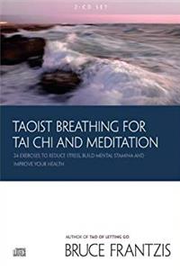 ePub Taoist Breathing for Tai Chi and Meditation: Twenty-Four Exercises to Reduce Stress, Build Mental Stamina, and Improve Your Health download