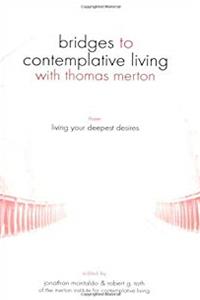 ePub Living Your Deepest Desires (Bridges to Contemplative Living With Thomas Merton Series) download