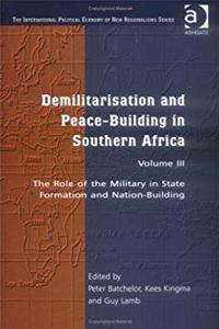 ePub Demilitarisation and Peace-Building in Southern Africa: The Role of the Military in State Formation and Nation-Building (The International Political Economy of New Regionalisms) download