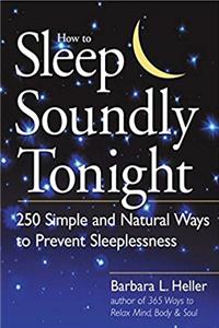 ePub How to Sleep Soundly Tonight: 250 Simple and Natural Ways to Prevent Sleeplessness download