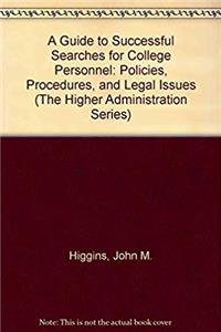 ePub A Guide to Successful Searches for College Personnel: Policies, Procedures, and Legal Issues (The Higher Administration Series) download