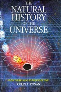 ePub Natural History of the Universe: From the Big Bang to the End of Time download