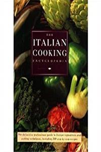 ePub The Italian Cooking Encyclopedia (The definitive professional quide to Italian ingredients and cooking techniques, including 300 step-by-step recipes) download
