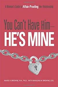 ePub You Can't Have Him, He's Mine: A Woman's Guide to Affair-Proofing Her Relationship download