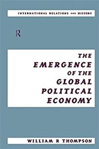 ePub The Emergence of the Global Political Economy (International Relations and History Series) download