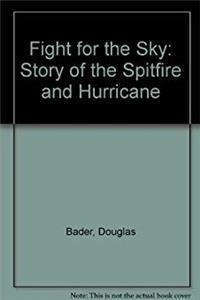 ePub Fight for the Sky: Story of the Spitfire and Hurricane download