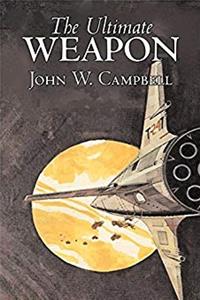 ePub The Ultimate Weapon by John W. Campbell, Science Fiction, Adventure download