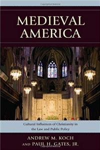 ePub Medieval America: Cultural Influences of Christianity in the Law and Public Policy download